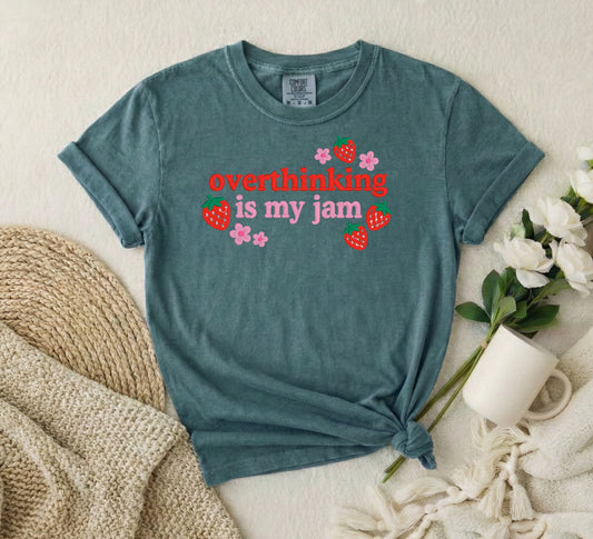 Overthinking Is My Jam T-shirt